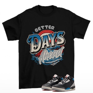 Better Days Sneaker Shirt Black to Match Jordan 3 Rare Air