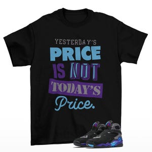 Pricey Sneaker Shirt Black to Match Jordan 8 Aqua Retro