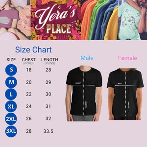May include: Size chart for a t-shirt with measurements in inches for chest and length. The chart shows sizes S, M, L, XL, 2XL, and 3XL. The chart is labeled "Male" and "Female".