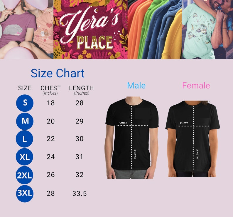 May include: Size chart for a t-shirt with measurements in inches for chest and length. The chart shows sizes S, M, L, XL, 2XL, and 3XL. The chart is labeled "Male" and "Female".