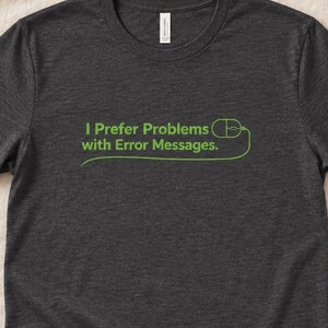 Jag föredrar problem med felmeddelanden-tröja | Programmerare-t-shirt | IT-humor-tröja | Datanörd-gåva | Teknisk support-tröja