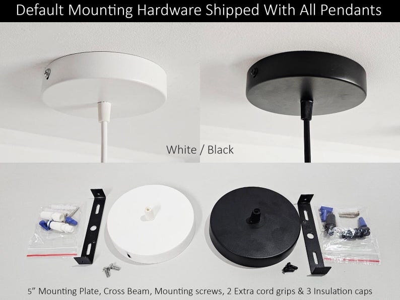 May include: White and black ceiling mount hardware for pendants. Includes a 5-inch mounting plate, cross beam, mounting screws, cord grips, and insulation caps. The image shows the hardware in both white and black, with the text "Default Mounting Hardware Shipped With All Pendants."