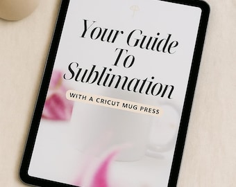 DIY Mug Sublimationskurs: Cricut Mug Press Guide (Digitaler Download)