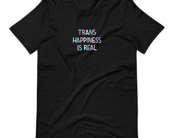 Trans Happiness Is Real T-shirt