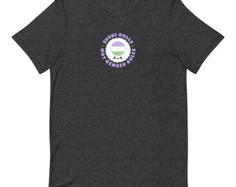 Sushi Rolls, Not Gender Roles T-Shirt (Genderqueer Flag)