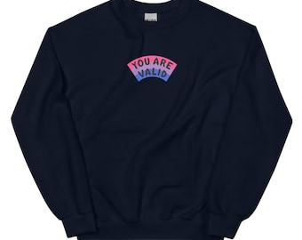 Bisexual You Are Valid Sweatshirt