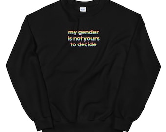 My Gender is Not Yours..