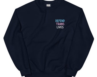 DEFEND TRANS LIVES Sweatshirt