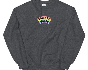 YOU ARE VALID Rainbow Sweatshirt