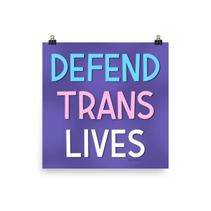 DEFEND TRANS LIVES Print (50% of proceeds donated to Trans Justice Funding Project)