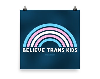 Believe Trans Kids Print (30% of proceeds donated to Black Trans Travel Fund)