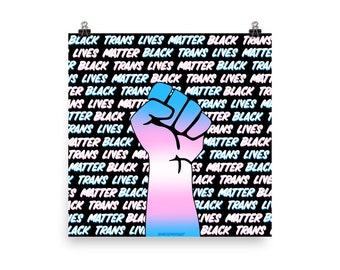 Black Transgender Lives Matter Poster (Matte Finish) - 100% of proceeds donated to Black LGBTQIA+-led groups and organizations