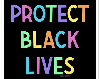 PROTECT BLACK LIVES Stickers (100% of proceeds split between Daunte’s funeral fund and Minnesota Freedom Fund)