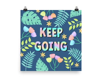 Keep Going Print (Matte Finish)