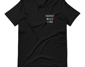 PROTECT BLACK LIVES T-Shirt (100% of profits donated to Minnesota Freedom Fund)