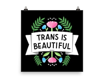Trans is Beautiful Print (50% of proceeds split between the Trevor Project and Trans Lifeline)