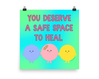 Green/Blue "You Deserve a Safe Space to Heal" Poster (Matte Finish)