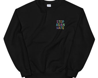 Stop Asian Hate Sweatshirt (80% of proceeds donated to AAPI Community Fund)