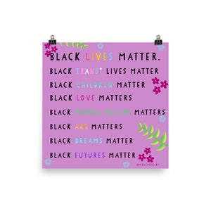 Black Lives, Trans, Children Matter Poster (Matte Finish) 100% Erlös gehen an Black Organizations: Überprüfen Sie die Beschreibung
