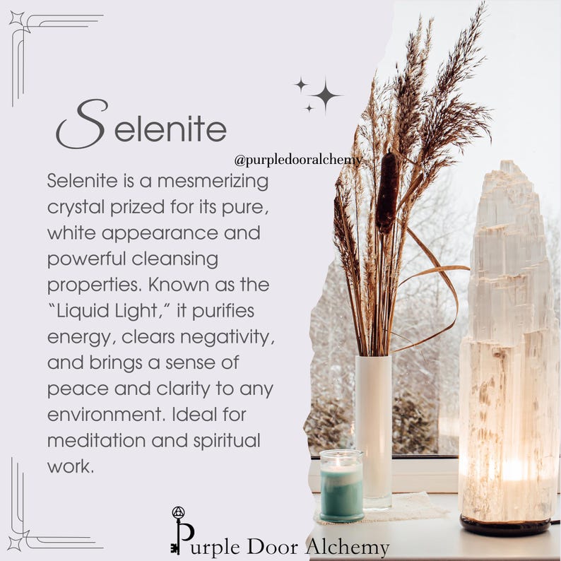 May include: White selenite crystal lamp with a white vase of dried grasses and a teal candle on a windowsill. The text "Selenite" and "@purpledooralchemy" is visible in the image. The text "Selenite is a mesmerizing crystal prized for its pure, white appearance and powerful cleansing properties. Known as the "Liquid Light," it purifies energy, clears negativity, and brings a sense of peace and clarity to any environment. Ideal for meditation and spiritual work." is also visible in the image. The text "Purple Door Alchemy" is visible at the bottom of the image.