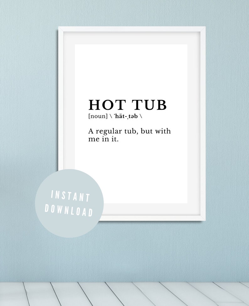 Hot Tub Funny Definition Bathroom Sign Printable, Bathroom Wall Art