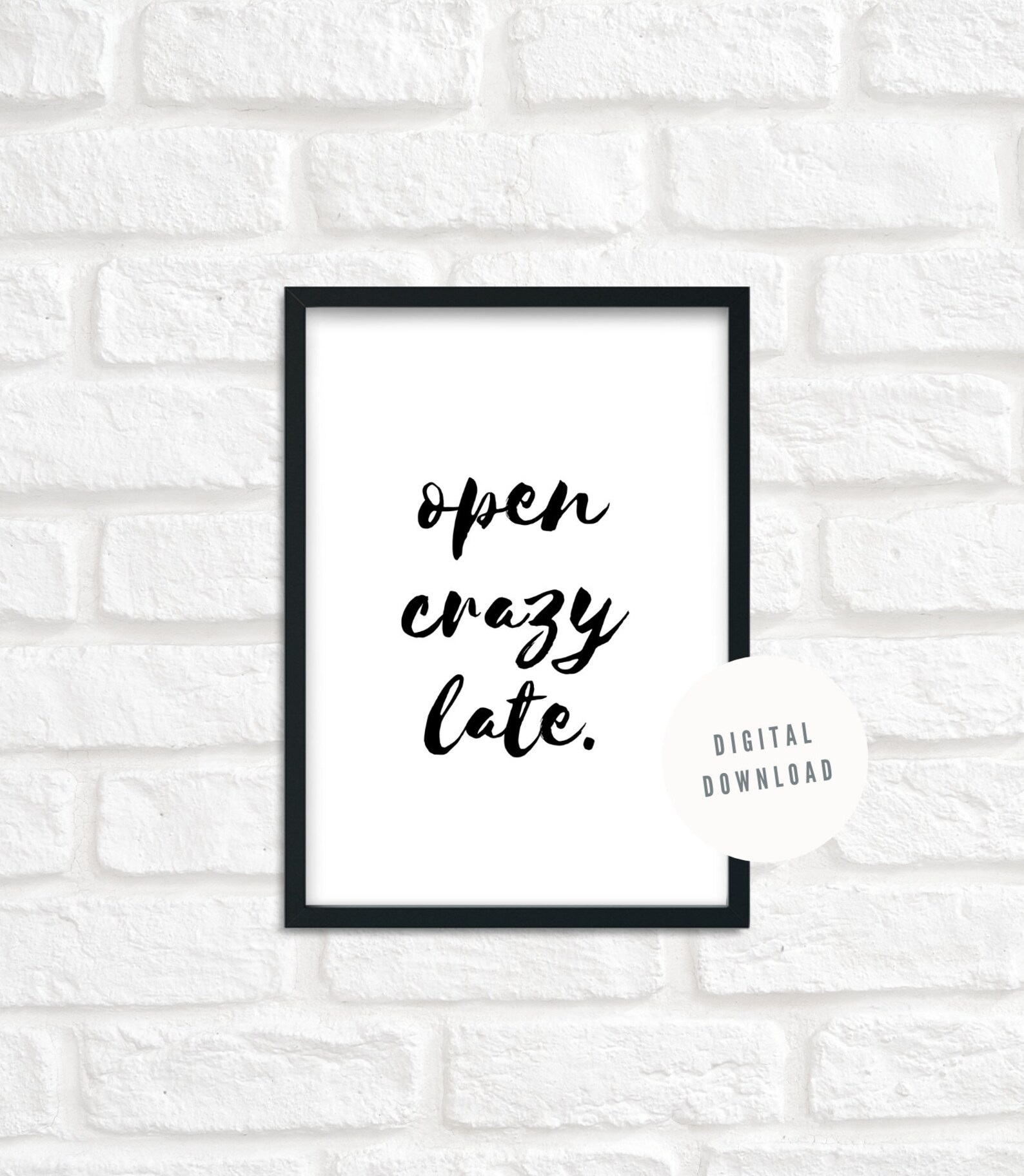 Open Crazy Late Funny Home Decor Wall Art Printable Funny Etsy