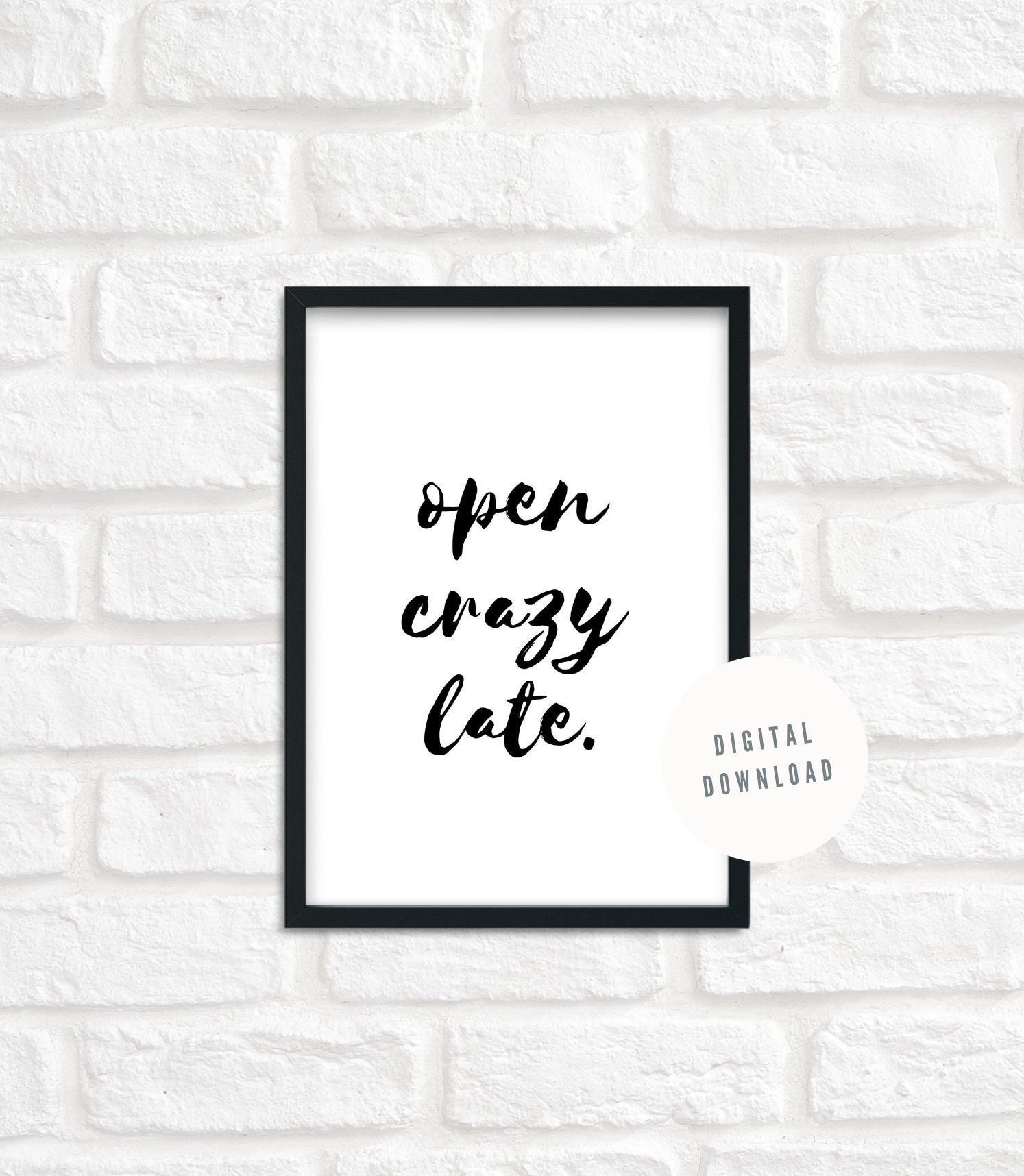 Open crazy late funny home decor wall art printable funny Etsy
