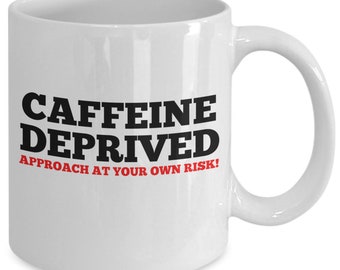 Caffeine Deprived Coffee Mug