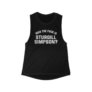 Who the F*ck is Sturgill Simpson | Countrymuziek Geïnspireerd door Sturgill Simpson | Flowy Scoop Muscle-tanktop dames