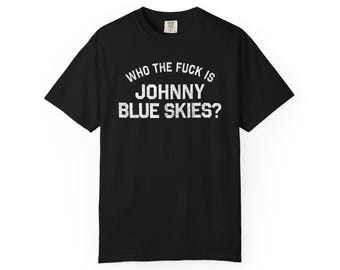 Johnny Blue Skies Tee, Funny Sturgill Simpson Shirt, Comfort Colors