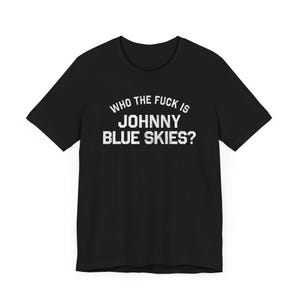 2-zijdig Sturgill Simpson Johnny Blue Skies-shirt, casual shirt muziekfan, Who the F... is Johnny Blue Skies T-shirt, concertoutfit