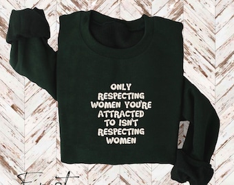 Embroidered Only Respecting Women Sweatshirt, Unisex Fit