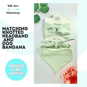 Matching dog bandana + knotted headband for dog mom| Match your dog| Handmade soft & comfy| Add a BowTie for dad or baby