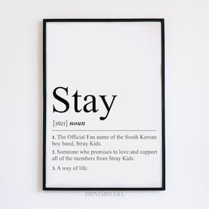 Stay Definition | Art Print | Dictionary Style | Home Decor Poster | Gift idea for Teenage Girl / Boy / K-pop Stray Kids Fan | Unframed