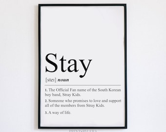 Stay Definition | Art Print | Dictionary Style | Home Decor Poster | Gift idea for Teenage Girl / Boy / K-pop Stray Kids Fan | Unframed