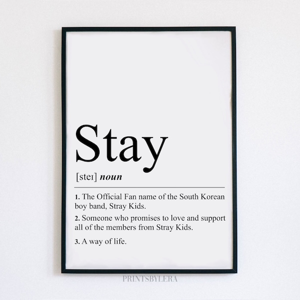 Stay Definition | Art Print | Dictionary Style | Home Decor Poster | Gift idea for Teenage Girl / Boy / K-pop Stray Kids Fan | Unframed