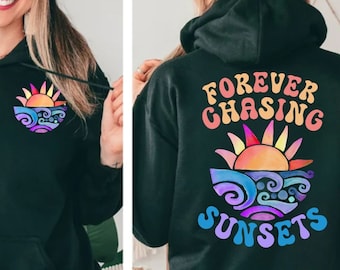 Forever Chasing Sunsets Sweatshirt Hoodie Two Sided Print, Vintage Summer shirt, Retro Beach Shirt Tropical Shirt, Aesthetic Summer hoodie