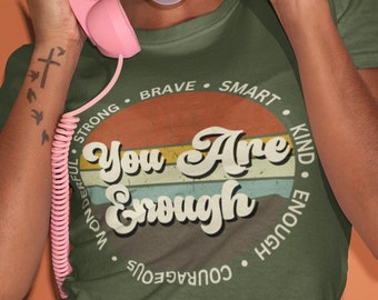 Você é o suficiente camiseta, assuntos de saúde mental, camisa motivacional, camiseta inspiradora, camiseta você importa, camisa de saúde mental, amor próprio, positividade