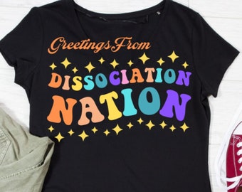 Dissociation Nation Shirt, Funny ADHD Tshirt, Dissociating PTSD, BPD RetroTee Shirt, Mental Health Gift, Anxiety and Depression Awareness,