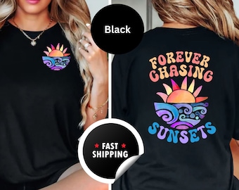 Forever Chasing Sunsets Tshirt Two Sided Print, Vintage Summer shirt, Retro Beach Shirt Tropical Shirt, Aesthetic Summer Unisex Tshirt - 5XL
