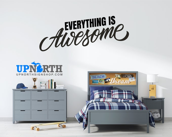 Everything is Awesome - Wall Quote - Custom Vinyl Decal