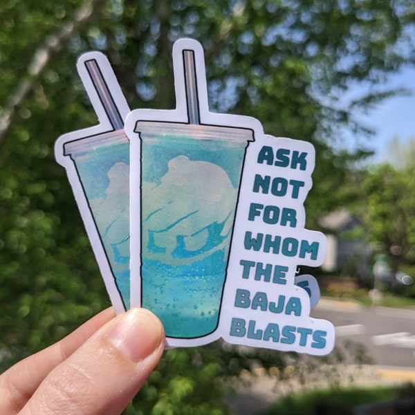 Baja Blasts Sticker Ask Not For Whom Taco Bell