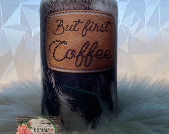 16oz Cowhide frosted glass can. Beer can. Coke can. Ready to ship. Mama. But first coffee