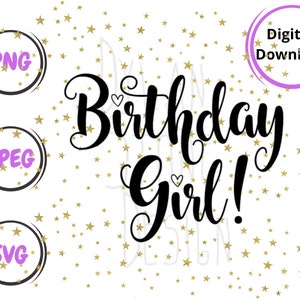 Birthday Girl SVG - PNG - JPEG - Digital Download - Birthday Svg - Girl Birthday - Birthday Shirt