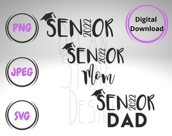 Senior 2022 - SVG - PNG - Senior Mom 2022 - Senior Dad 2022 - Seniors 2022 svg - Graduation Shirt - Graduation Gifts for Seniors
