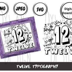 Dodici tipografia - SVG - PNG - JPEG - Download digitale - Numero svg - Compleanno - Dodicenne - Numero tabella - Dodici - Poster numero