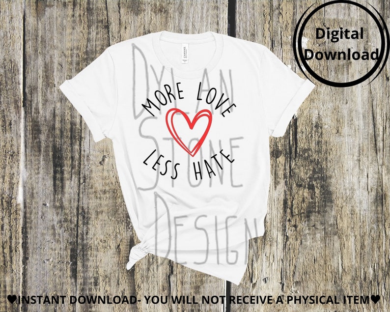 More Love Less Hate SVG PNG Love Svg SVG for Shirt - Etsy