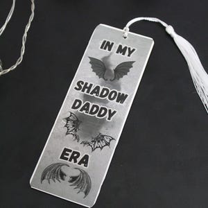 In my shadow daddy era bookmark | shadow daddy | fantasy books | romantasy book | acotar inspired | fourth wing inspired | gifts for readers