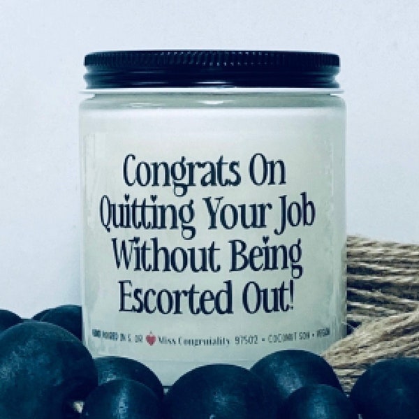 Congrats On Quitting Your Job Without Being Escorted Out | Funny Candle Gift | Retirement Gift | Two Week Notice Gift