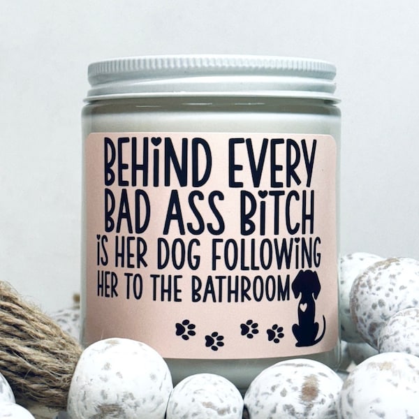 Behind Every Bad Ass Bitch Is Her Dog Following Her To The Bathroom | Funny Dog Mom Gift | New Dog Owner Gift | Dog Mama